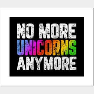 NO MORE UNICORNS ANYMORE Posters and Art